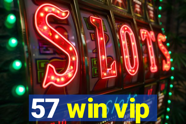 57 win vip